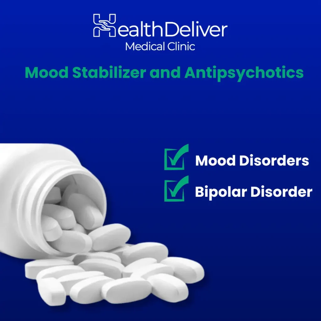 HealthDeliver Medical Clinic mood stabilizer antipsychotic medications for disorders
